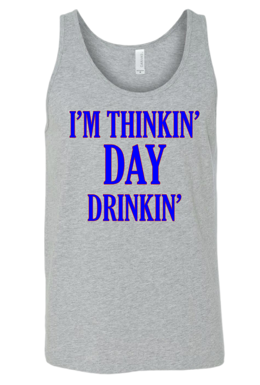 I'm Thinkin' Day Drinkin' Tank