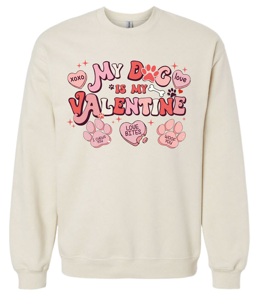 My Dog is my Valentine Sweatshirt